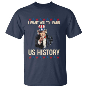 Uncle Sam I Want You To Learn US History T Shirt Patriotic Teachers Students TS02 Navy Print Your Wear