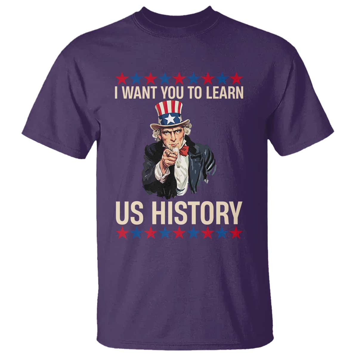Uncle Sam I Want You To Learn US History T Shirt Patriotic Teachers Students TS02 Purple Print Your Wear