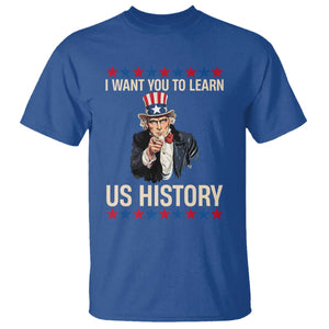 Uncle Sam I Want You To Learn US History T Shirt Patriotic Teachers Students TS02 Royal Blue Print Your Wear
