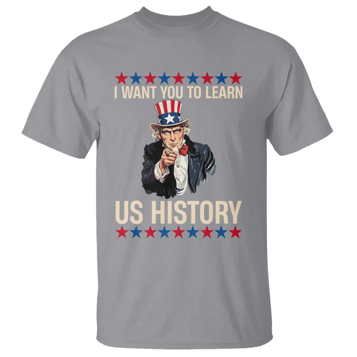 Uncle Sam I Want You To Learn US History T Shirt Patriotic Teachers Students TS02 Sport Gray Print Your Wear
