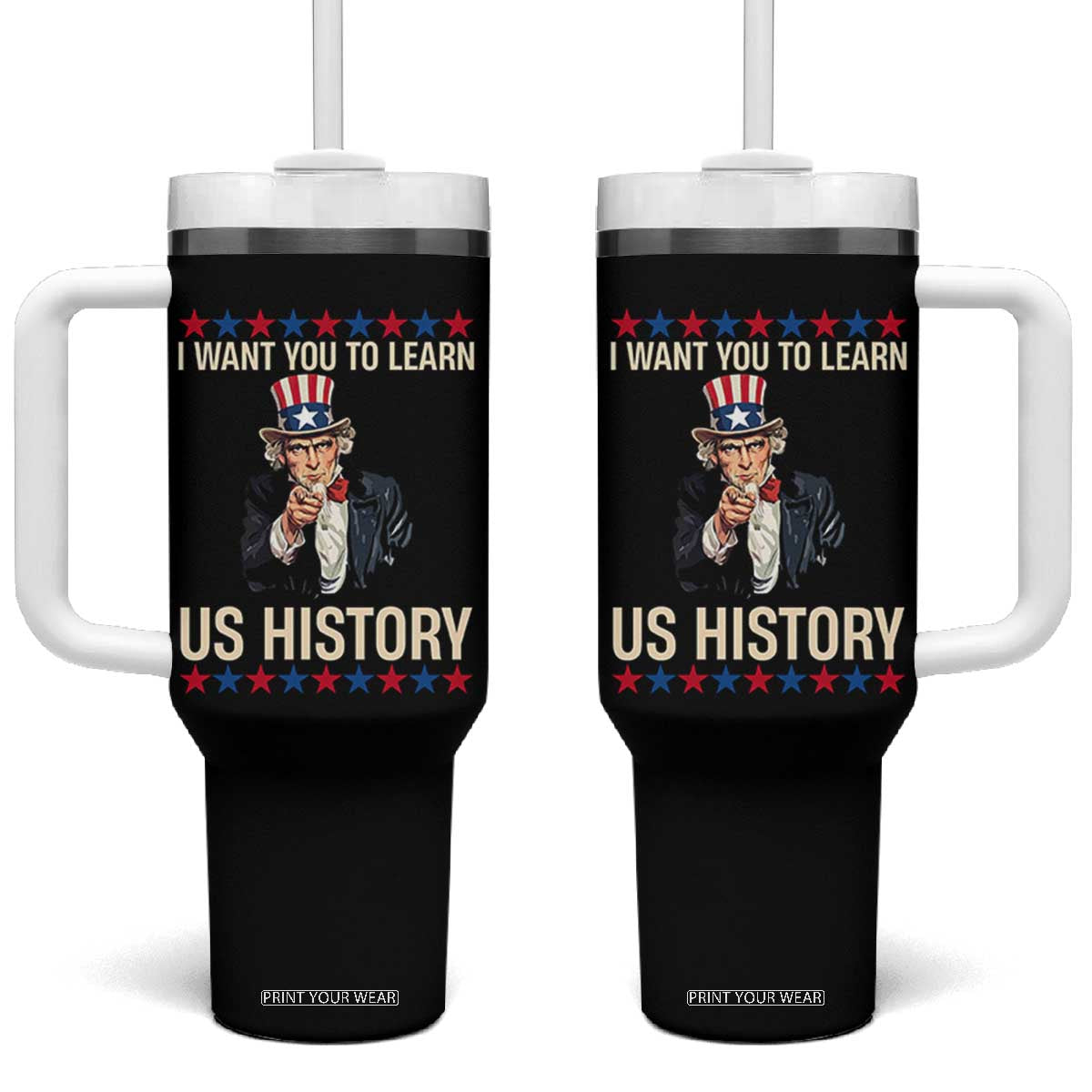 Uncle Sam I Want You To Learn US History Tumbler With Handle Patriotic Teachers Students TS02 One Size: 40 oz Black Print Your Wear
