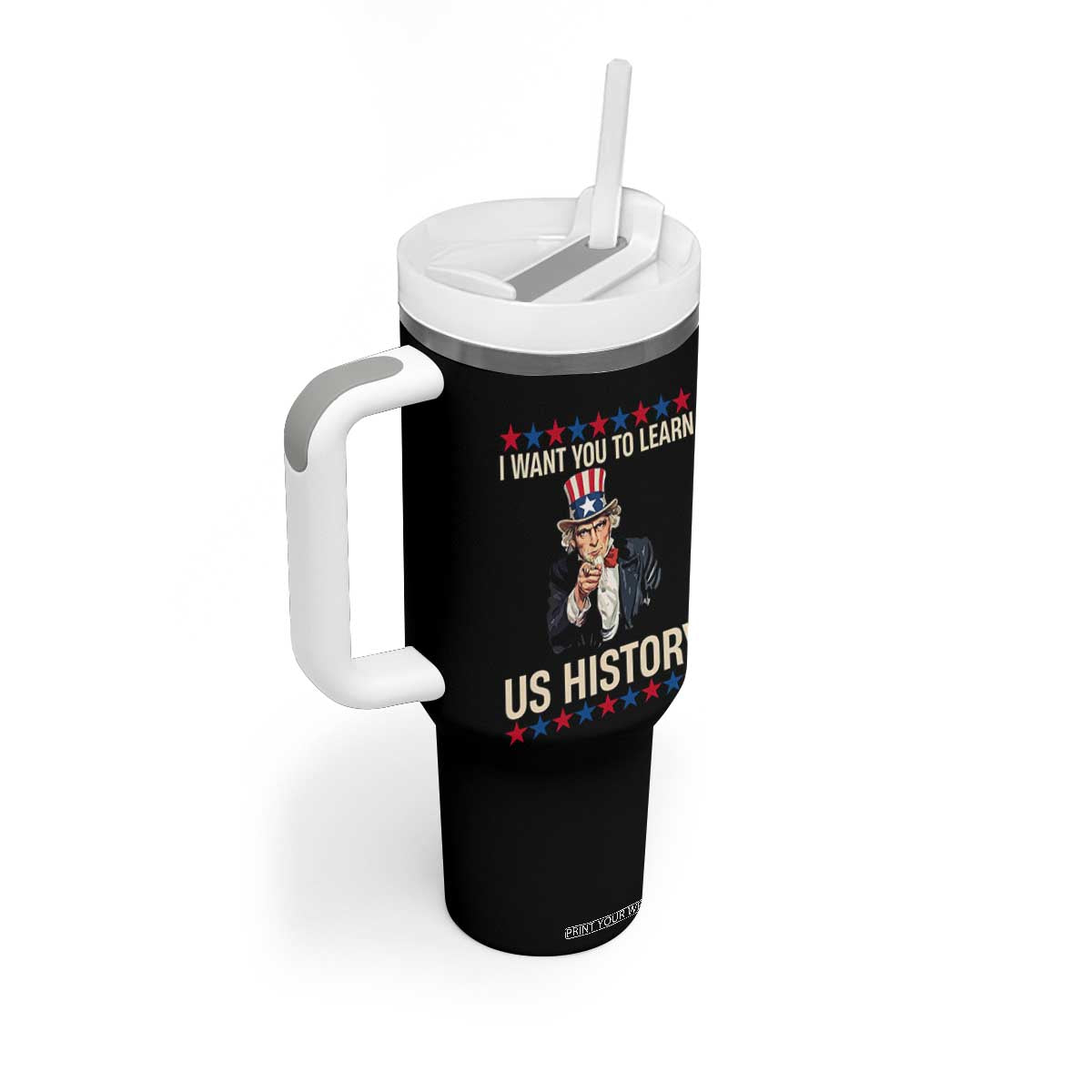 Uncle Sam I Want You To Learn US History Tumbler With Handle Patriotic Teachers Students TS02 Print Your Wear