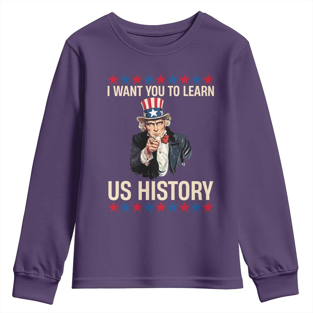Uncle Sam I Want You To Learn US History Youth Sweatshirt Patriotic Teachers Students TS02 Purple Print Your Wear