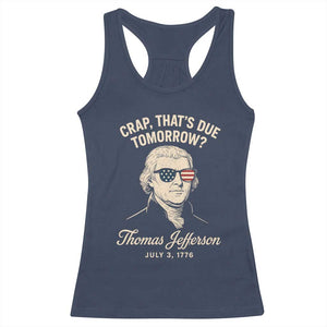 Thomas Jefferson July 3 1776 Racerback Tank Top Crap That's Due Tomorrow Funny History TS02 Navy Print Your Wear