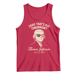 Thomas Jefferson July 3 1776 Tank Top Crap That's Due Tomorrow Funny History TS02 Red Print Your Wear