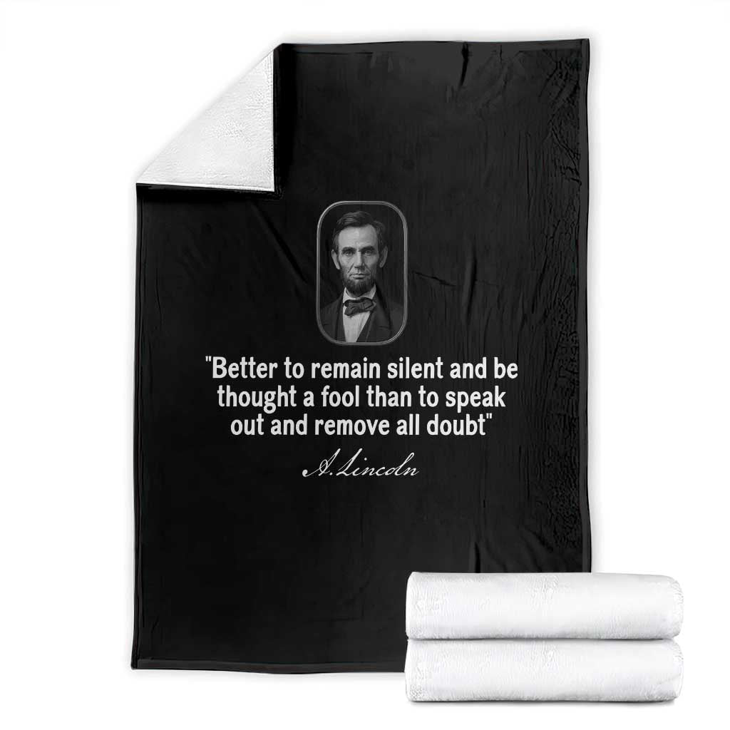 Abraham Lincoln Wise Quote Throw Blanket Better To Remain Silent Sarcastic Wisdom TS02 Black Print Your Wear