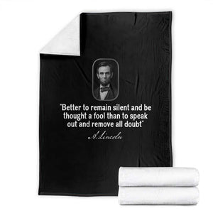 Abraham Lincoln Wise Quote Throw Blanket Better To Remain Silent Sarcastic Wisdom TS02 Black Print Your Wear