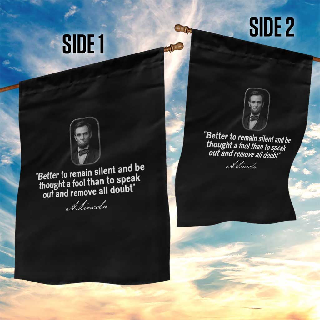 Abraham Lincoln Wise Quote Garden Flag Better To Remain Silent Sarcastic Wisdom TS02 Print Your Wear