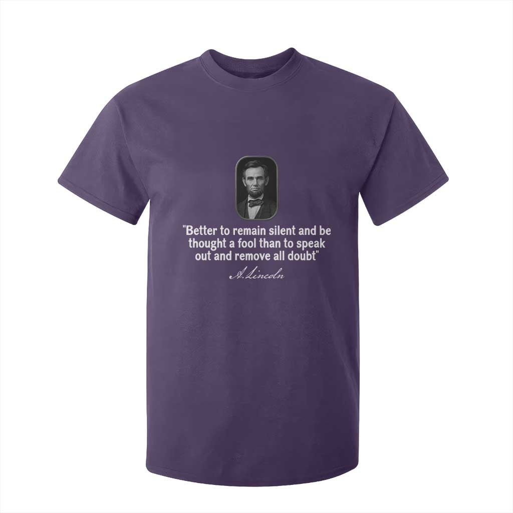 Abraham Lincoln Wise Quote T Shirt For Kid Better To Remain Silent Sarcastic Wisdom TS02 Purple Print Your Wear