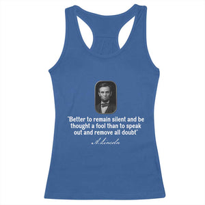 Abraham Lincoln Wise Quote Racerback Tank Top Better To Remain Silent Sarcastic Wisdom TS02 Royal Blue Print Your Wear