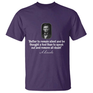 Abraham Lincoln Wise Quote T Shirt Better To Remain Silent Sarcastic Wisdom TS02 Purple Print Your Wear