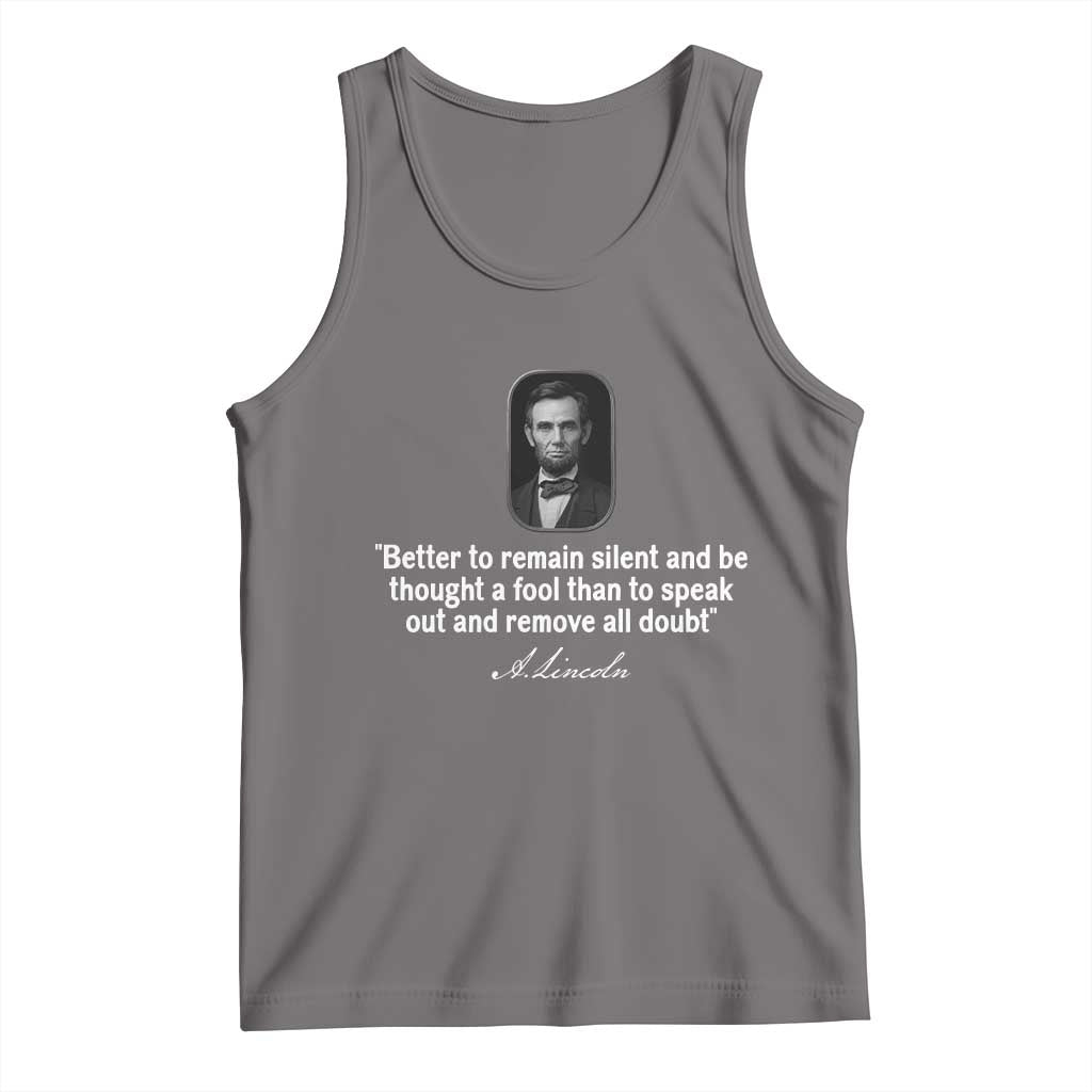 Abraham Lincoln Wise Quote Tank Top Better To Remain Silent Sarcastic Wisdom TS02 Deep Heather Print Your Wear