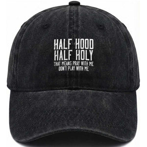 Funny Distressed Sassy Christian Washed Cotton Baseball Cap Half Hood Half Holy Pray With Me Don't Play With Me TS02 Print Your Wear