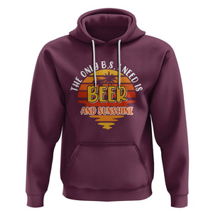 Funny Drinking Hoodie The Only B.S. I Need Is Beer And Sunshine Lover Retro Sunset TS02 Maroon Printyourwear