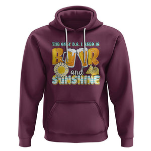 Funny Drinking Hoodie The Only B.S. I Need Is Beer And Sunshine Lover TS02 Maroon Printyourwear