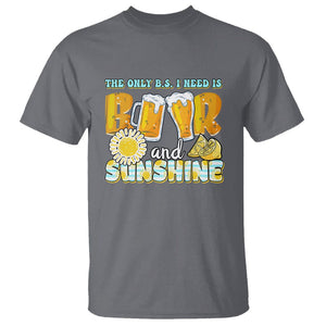 Funny Drinking T Shirt The Only B.S. I Need Is Beer And Sunshine Lover TS02 Charcoal Printyourwear