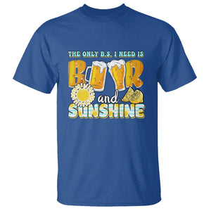 Funny Drinking T Shirt The Only B.S. I Need Is Beer And Sunshine Lover TS02 Royal Blue Printyourwear