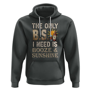 Funny Liquor Lover Hoodie The Only B.S. I Need Is Booze & Sunshine Spirit TS02 Dark Heather Printyourwear