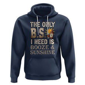 Funny Liquor Lover Hoodie The Only B.S. I Need Is Booze & Sunshine Spirit TS02 Navy Printyourwear