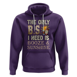 Funny Liquor Lover Hoodie The Only B.S. I Need Is Booze & Sunshine Spirit TS02 Purple Printyourwear