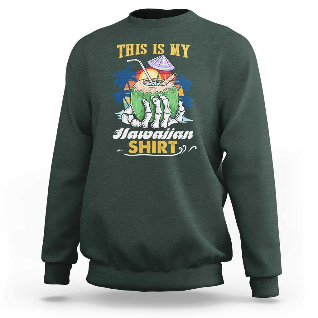 Hawaii Summer Sweatshirt This Is My Hawaiian Shirt Coconut Tropical Beach Vibe TS02 Dark Forest Green Print Your Wear