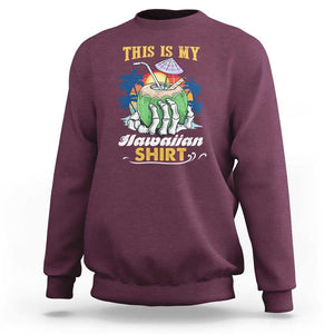 Hawaii Summer Sweatshirt This Is My Hawaiian Shirt Coconut Tropical Beach Vibe TS02 Maroon Print Your Wear