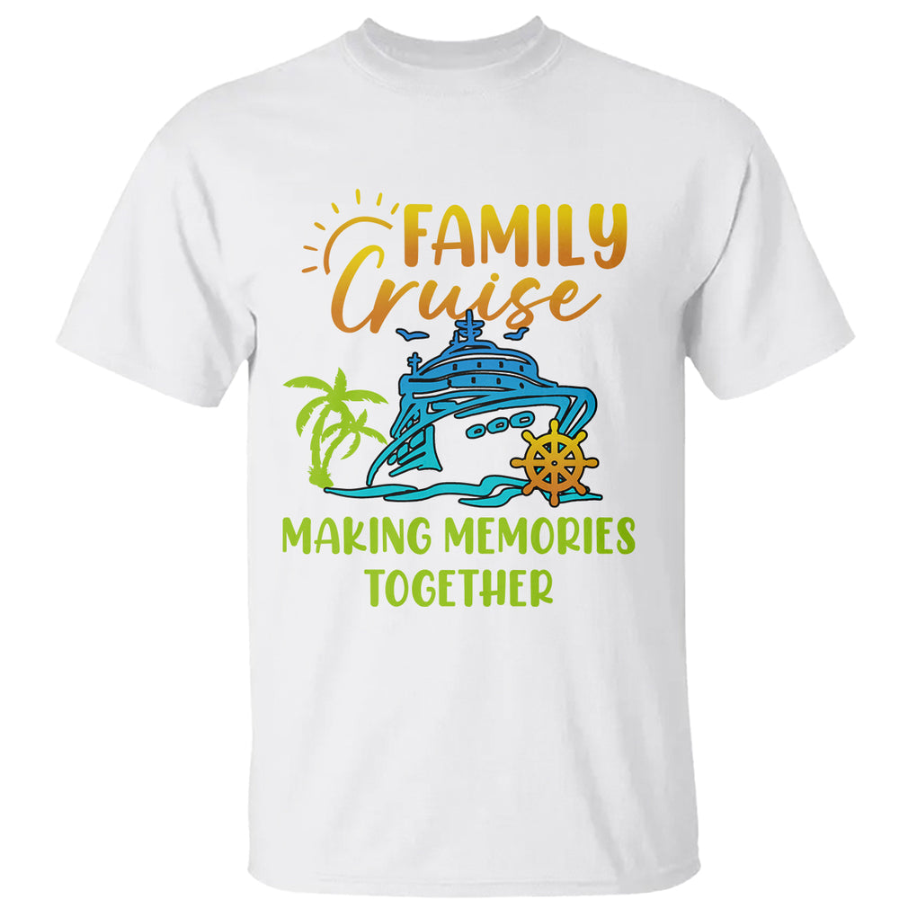 Family Cruise T Shirt Making Memories Together Trip Family Matching ...