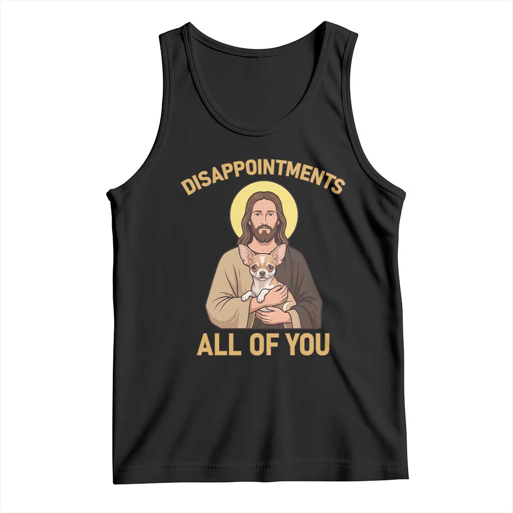 Disappointments All Of You Jesus Holding Chihuahua Tank Top Funny Sarcastic Dog