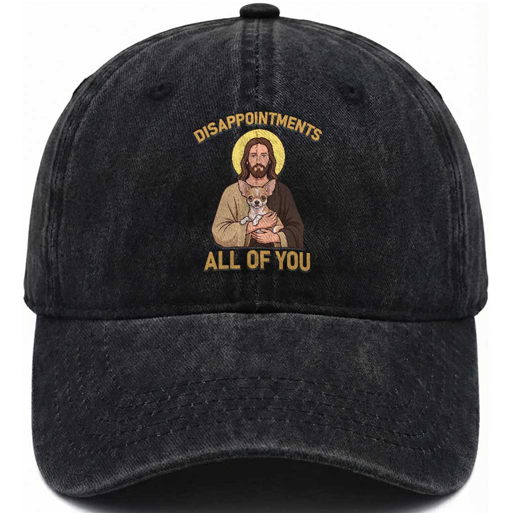 Disappointments All Of You Jesus Holding Chihuahua Washed Cotton Baseball Cap Funny Sarcastic Dog