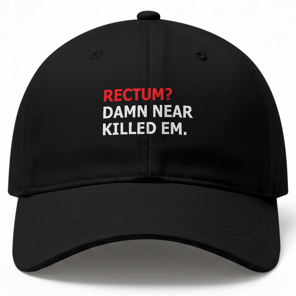 Rectum Damn Near Killed Em Funny Pun Wordplay Baseball Cap Classic Humor Dad Joke
