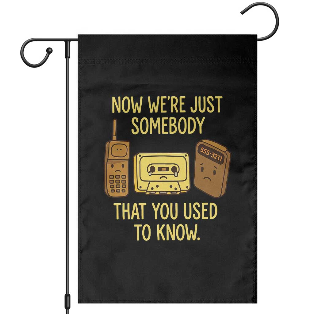 Retro Tech Brick Cell Phone Cassette Tape Pager 80s 90s Nostalgia Garden Flag Now We Are Just Somebody That You Used To Know