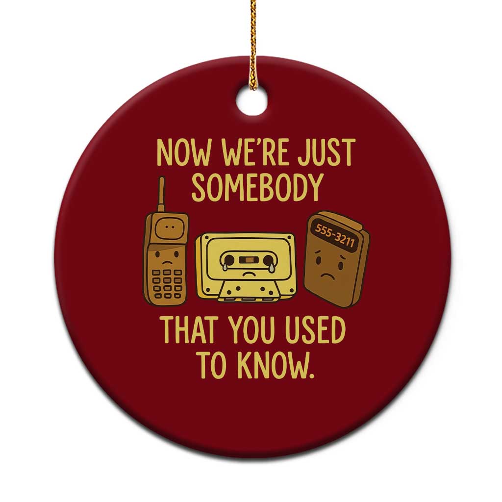 Retro Tech Brick Cell Phone Cassette Tape Pager 80s 90s Nostalgia Ceramic Ornament Now We Are Just Somebody That You Used To Know