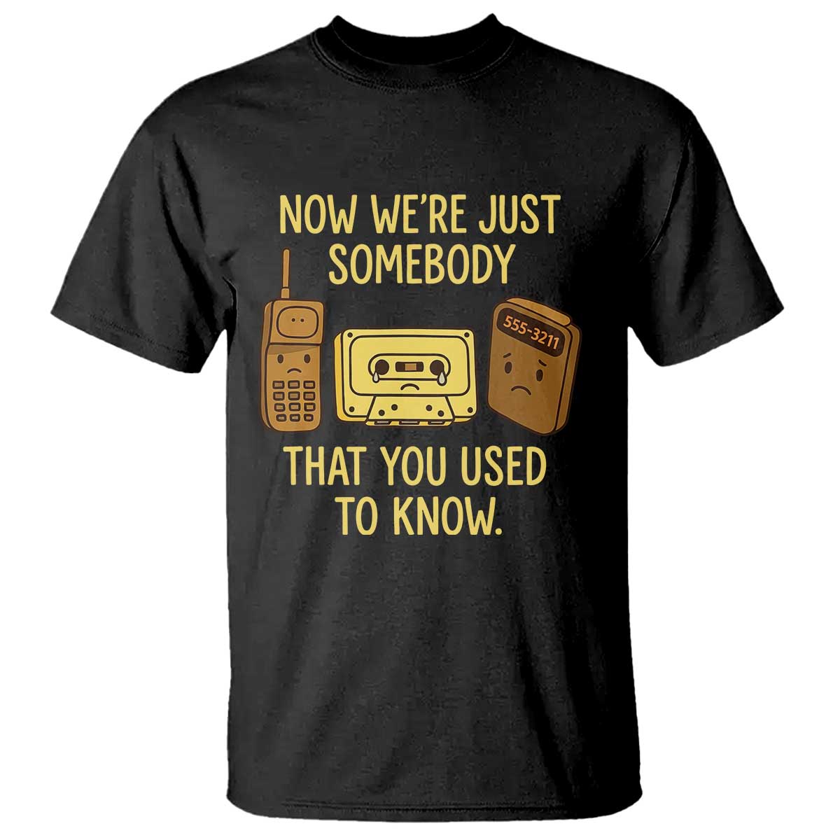 Retro Tech Brick Cell Phone Cassette Tape Pager 80s 90s Nostalgia T Shirt Now We Are Just Somebody That You Used To Know