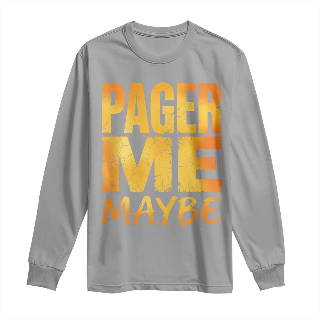 Pager Me Maybe Funny Vintage Beeper Code Long Sleeve Shirt 90s Retro Tech Pop Culture