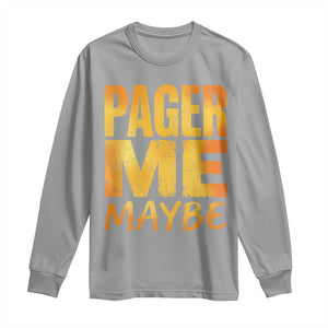 Pager Me Maybe Funny Vintage Beeper Code Long Sleeve Shirt 90s Retro Tech Pop Culture