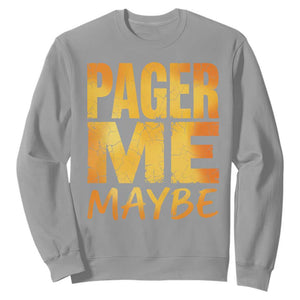 Pager Me Maybe Funny Vintage Beeper Code Sweatshirt 90s Retro Tech Pop Culture