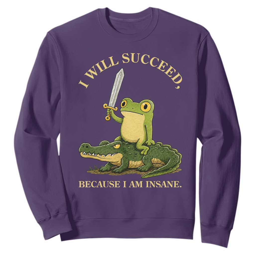 Retro Goblincore Sword Frog Riding Alligator Meme Sweatshirt I Will Succeed Because I Am Insane Chaotic Motivation TS02 Purple Print Your Wear