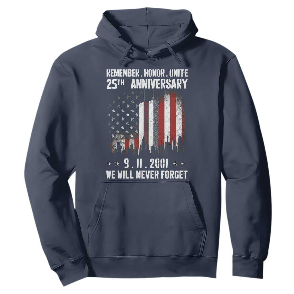 Remember Honor Unite 9 11 Memorial 25th Anniversary Hoodie We Will Never Forget Patriotic American Flag TS02 Navy Print Your Wear