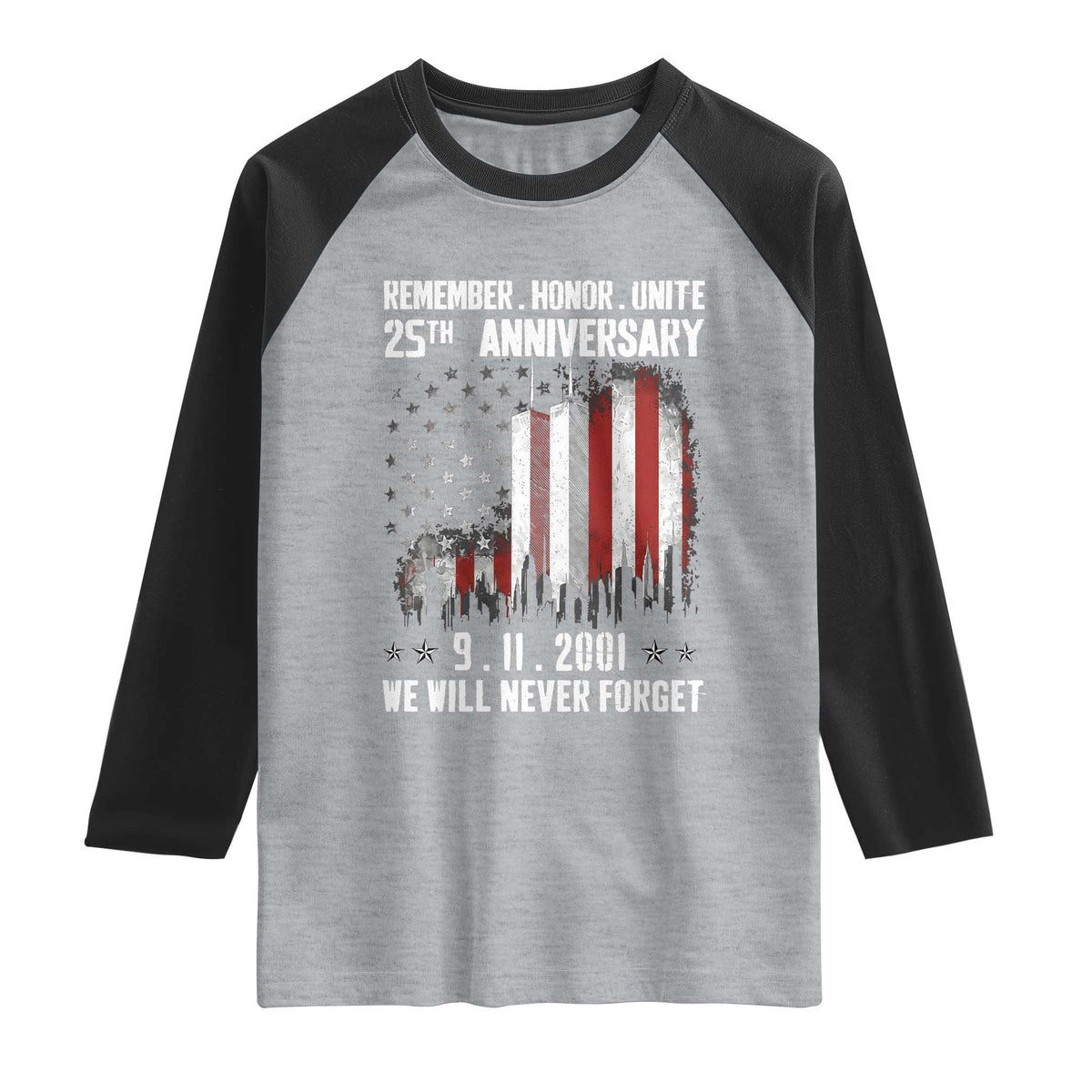 Remember Honor Unite 9 11 Memorial 25th Anniversary Raglan Shirt We Will Never Forget Patriotic American Flag TS02 Heather Gray Black Print Your Wear