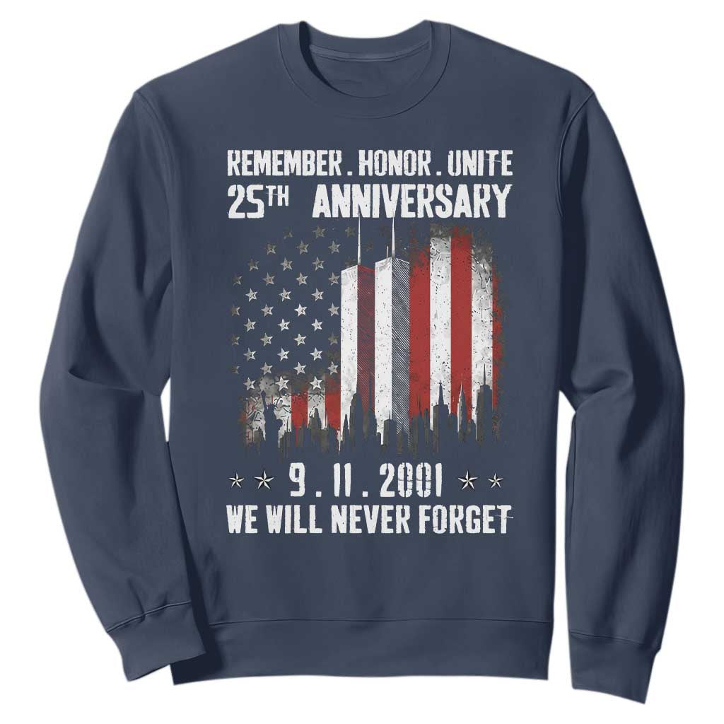 Remember Honor Unite 9 11 Memorial 25th Anniversary Sweatshirt We Will Never Forget Patriotic American Flag TS02 Navy Print Your Wear
