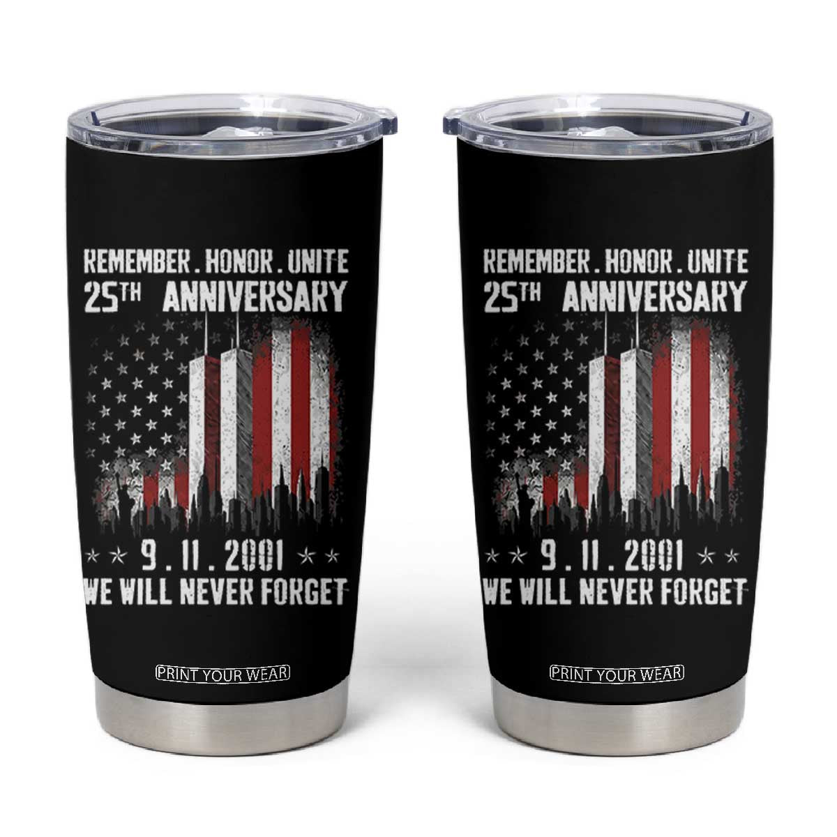 Remember Honor Unite 9 11 Memorial 25th Anniversary Tumbler Cup We Will Never Forget Patriotic American Flag