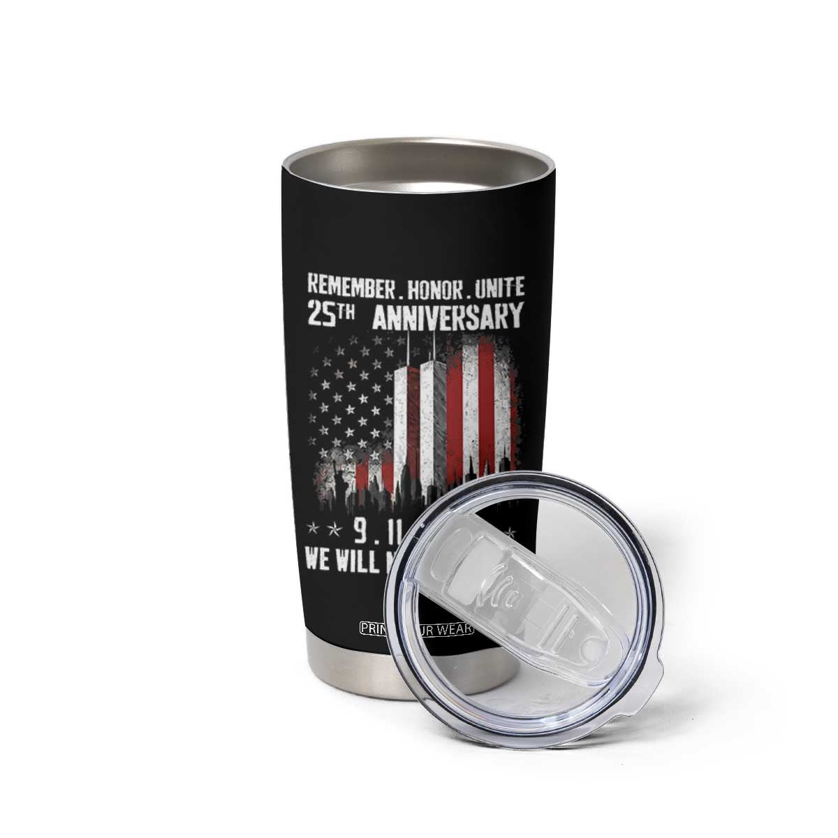 Remember Honor Unite 9 11 Memorial 25th Anniversary Tumbler Cup We Will Never Forget Patriotic American Flag