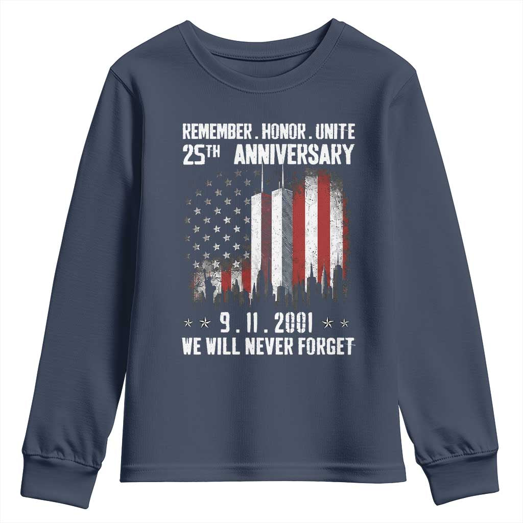 Remember Honor Unite 9 11 Memorial 25th Anniversary Youth Sweatshirt We Will Never Forget Patriotic American Flag TS02 Navy Print Your Wear
