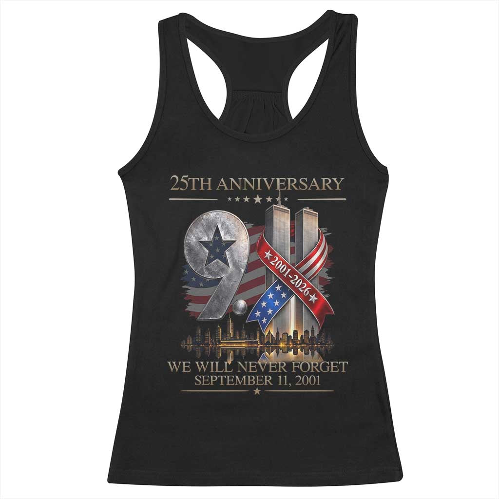 We Will Never Forget 9 11 Memorial 25th Anniversary Racerback Tank Top Patriotic American Flag Ribbon TS02 Black Print Your Wear