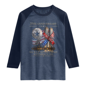 We Will Never Forget 9 11 Memorial 25th Anniversary Raglan Shirt Patriotic American Flag Ribbon TS02 Heather Denim Navy Print Your Wear