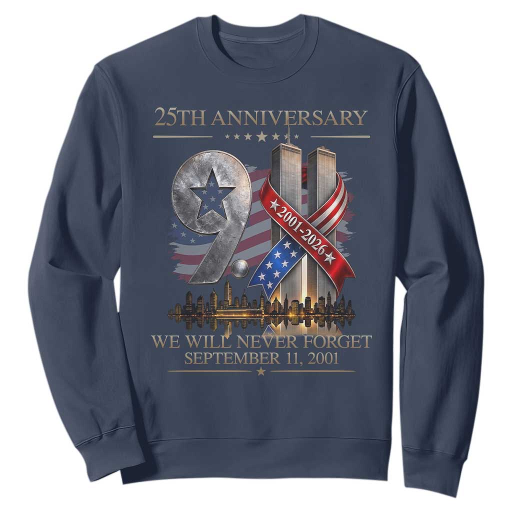 We Will Never Forget 9 11 Memorial 25th Anniversary Sweatshirt Patriotic American Flag Ribbon TS02 Navy Print Your Wear