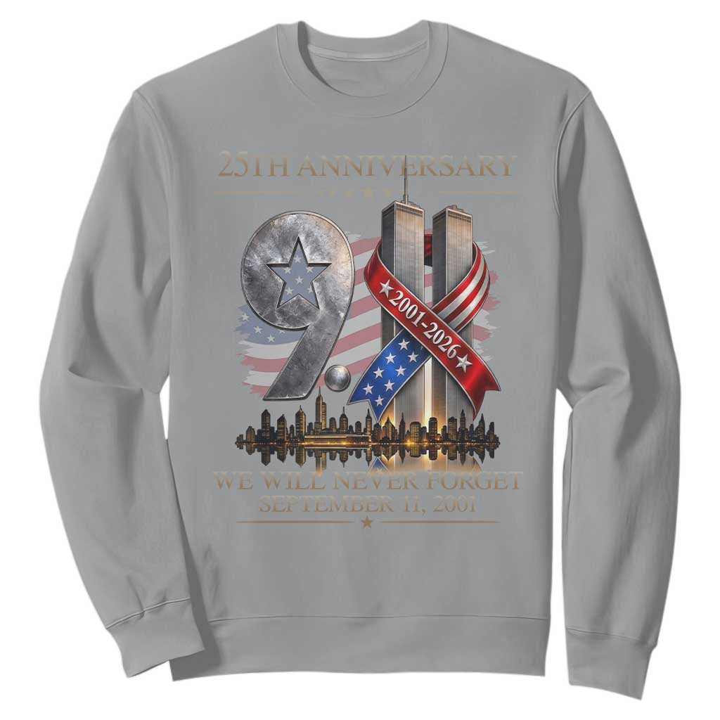 We Will Never Forget 9 11 Memorial 25th Anniversary Sweatshirt Patriotic American Flag Ribbon TS02 Sport Gray Print Your Wear
