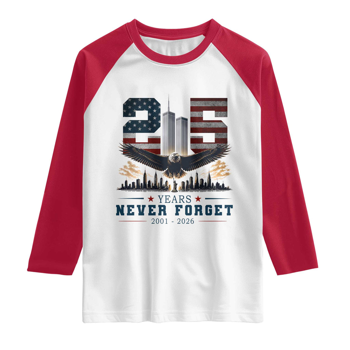 Patriotic Soaring Bald Eagle 9 11 Memorial 25th Anniversary Raglan Shirt 25 Years 2021 2026 Never Forget TS02 White Red Print Your Wear