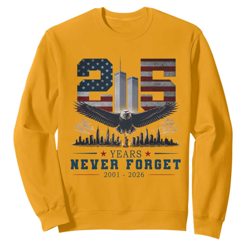 Patriotic Soaring Bald Eagle 9 11 Memorial 25th Anniversary Sweatshirt 25 Years 2021 2026 Never Forget TS02 Gold Print Your Wear