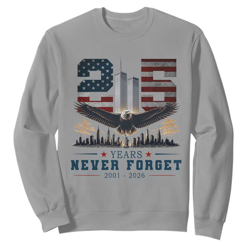 Patriotic Soaring Bald Eagle 9 11 Memorial 25th Anniversary Sweatshirt 25 Years 2021 2026 Never Forget TS02 Sport Gray Print Your Wear